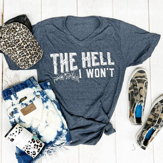 The Hell I Wont Graphic Tee