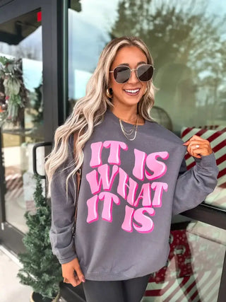 It Is What It Is Charcoal Graphic Crewneck *Final Sale*