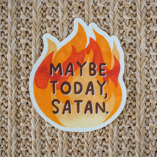 Vinyl Waterproof Stickers- Maybe Today, Satan
